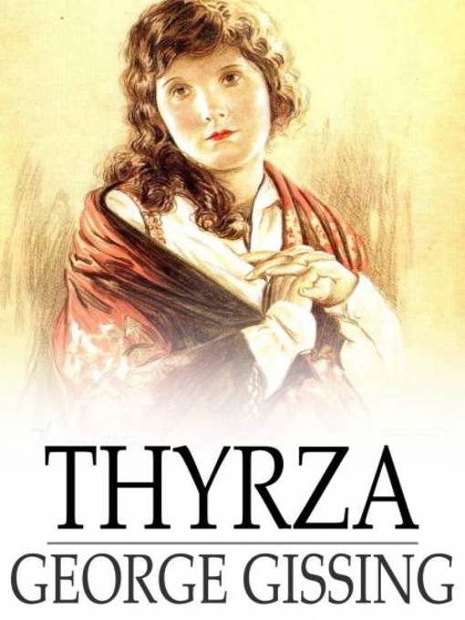 Title details for Thyrza by George Gissing - Available